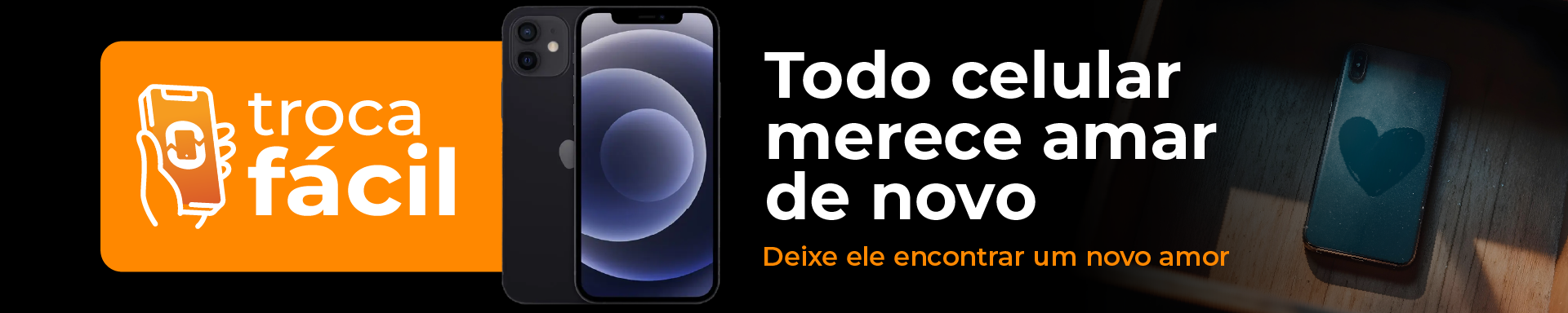 Troca Fácil - Todo celular merece amar de novo 