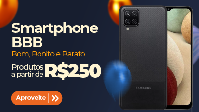 Smartphone BBB -  Produtos a partir de R$ 250